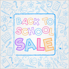 Back to School Sale - concept with sketch on checked paper. Vector.