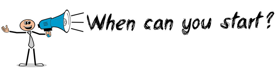 When can you start? / Mann mit Megafon
