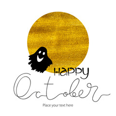 Happy October abstract ink lettering. Ghost horror card template with words. Golden festive illustration. Grunge moon watercolor background