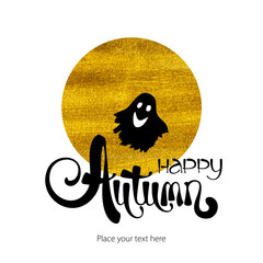 Happy autumn abstract ink lettering. Ghost horror card template with words. Golden festive illustration. Grunge moon watercolor background