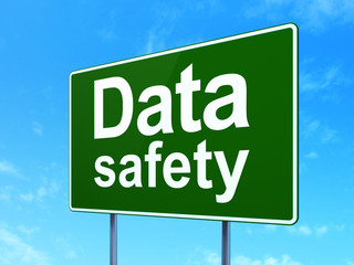 Information concept: Data Safety on road sign background
