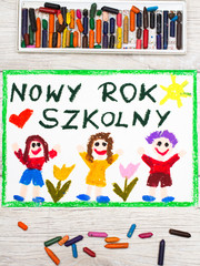 Fototapeta Photo of  colorful drawing: Polish words NEW SCHOOL YEAR and happy children. First day at school. obraz