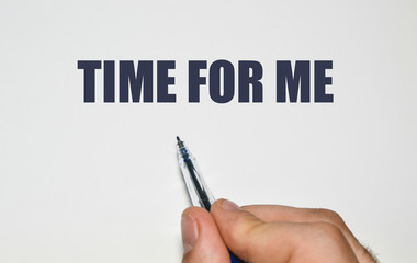 time for me written on white paper, business concept background