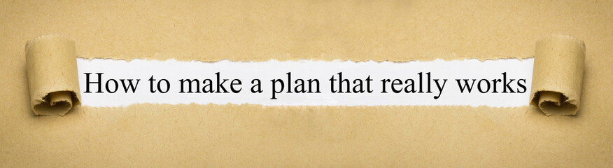 How to make a plan that really works - obrazy, fototapety, plakaty