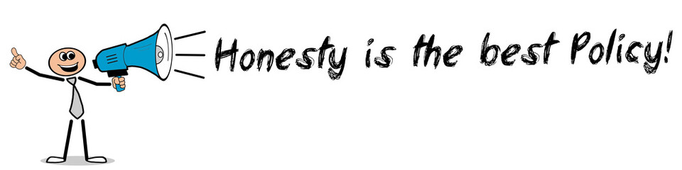 Honesty is the best Policy! / Mann mit Megafon