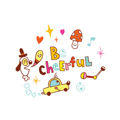 be cheerful cartoon design