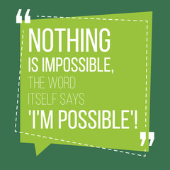 Motivational quote. Inspiration. Nothing is impossible, the word itself says I'm possible. Over green background - 169185816
