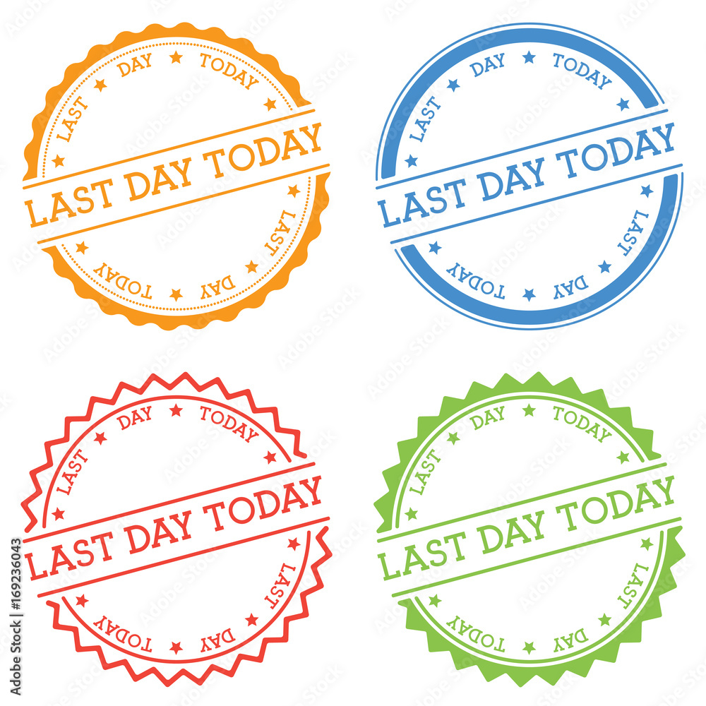 Poster last day today badge isolated on white background. flat style round label with text. circular emblem