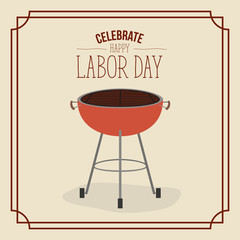 color poster frame with barbecue grill of celebrate happy labor day