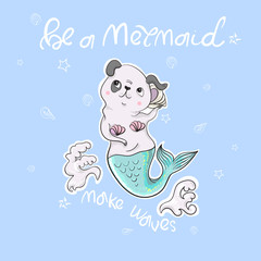 Cute dog, mermaid, shell with slogan. Vector baby patch for fashion apparels, t shirt, stickers, embroidery and printed tee design.
