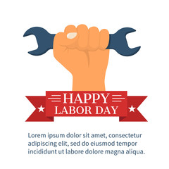Happy Labor Day. Worker hold wrench in hand. Spanner at top in fist. Vector illustration flat design. Isolated on white background. National American holiday. Сelebration poster banner. Symbol labor.