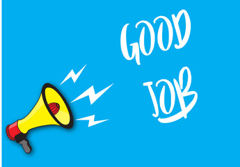 good job from megaphone