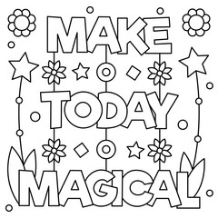 Make today magical. Coloring page. Vector illustration.