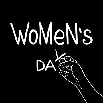 Handwritten text Women`s day.  Feminism poster with female fist. Feminist saying. Brush lettering. Vector design.