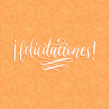 Vector Felicitaciones calligraphy, spanish translation of Congratulations phrase. Hand lettering on cute background.