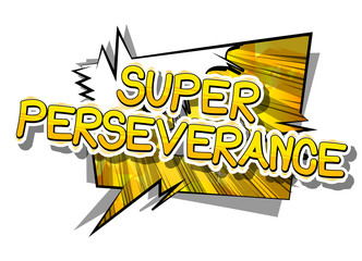 Super Perseverance - Comic book word on abstract background.