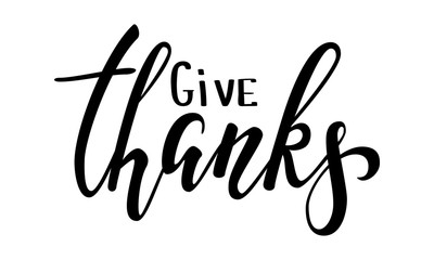 Give thanks and Happy Thanksgiving Hand drawn calligraphy and brush pen lettering, isolated on background. design for holiday greeting card and invitation for Thanksgiving Day seasonal autumn holiday