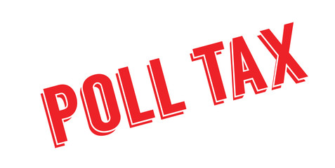 Poll Tax rubber stamp. Grunge design with dust scratches. Effects can be easily removed for a clean, crisp look. Color is easily changed.