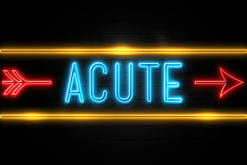 Obraz premium Acute - fluorescent Neon Sign on brickwall Front view