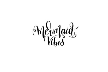 mermaid vibes - hand lettering positive quote about mermaid to o