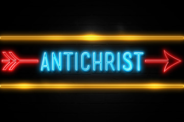Antichrist  - fluorescent Neon Sign on brickwall Front view