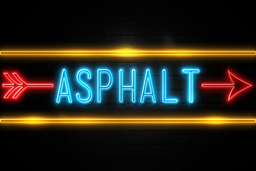 Asphalt  - fluorescent Neon Sign on brickwall Front view