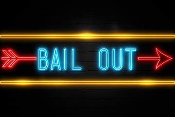 Obraz premium Bail Out - fluorescent Neon Sign on brickwall Front view