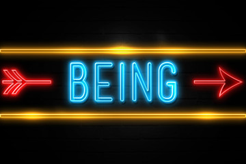 Being  - fluorescent Neon Sign on brickwall Front view