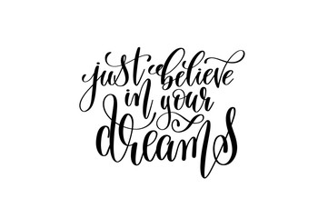 just believe in your dreams - black and white hand lettering ins