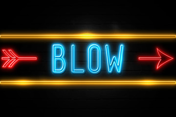Blow  - fluorescent Neon Sign on brickwall Front view