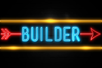 Builder  - fluorescent Neon Sign on brickwall Front view