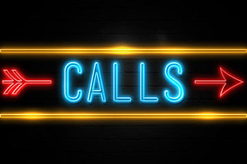 Calls  - fluorescent Neon Sign on brickwall Front view
