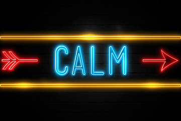 Calm  - fluorescent Neon Sign on brickwall Front view