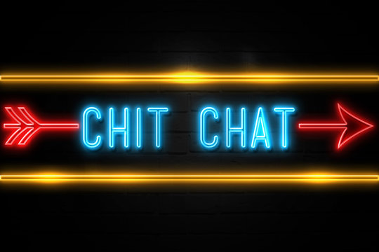 Chit Chat  - fluorescent Neon Sign on brickwall Front view
