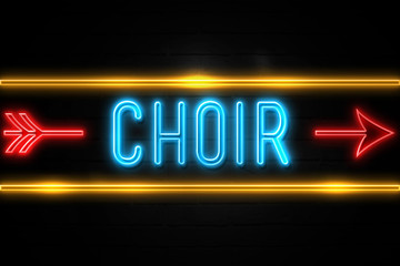 Choir  - fluorescent Neon Sign on brickwall Front view
