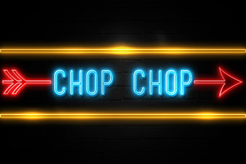 Chop Chop  - fluorescent Neon Sign on brickwall Front view