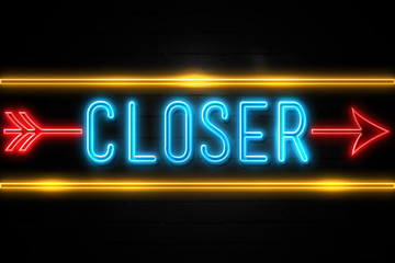 Closer  - fluorescent Neon Sign on brickwall Front view - obrazy, fototapety, plakaty
