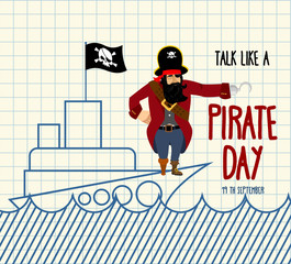 International Talk Like A Pirate Day. Painted ship and buccaneer. Scary filibuster with hook. Notebook