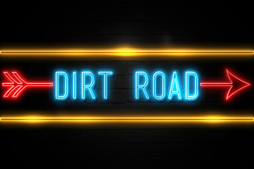 Dirt Road  - fluorescent Neon Sign on brickwall Front view