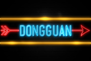 Dongguan  - fluorescent Neon Sign on brickwall Front view