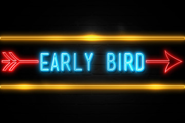 Early Bird  - fluorescent Neon Sign on brickwall Front view