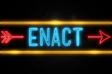 Enact  - fluorescent Neon Sign on brickwall Front view