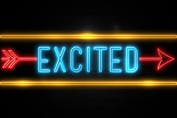 Excited  - fluorescent Neon Sign on brickwall Front view