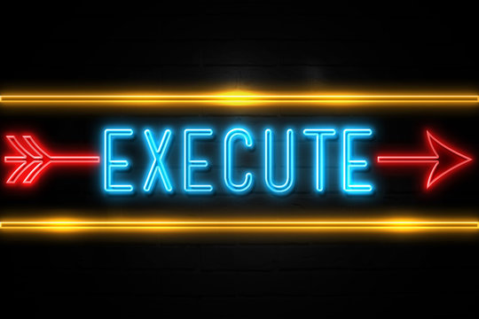 Execute  - fluorescent Neon Sign on brickwall Front view