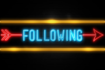 Following  - fluorescent Neon Sign on brickwall Front view