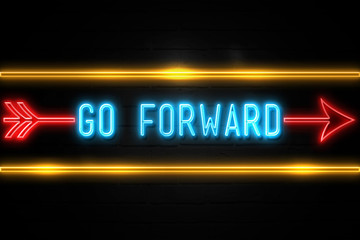 Go Forward  - fluorescent Neon Sign on brickwall Front view