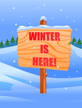 Winter is here on wooden sign in the snow vector image