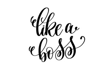 like a boss - hand written lettering positive quote