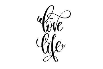 love life - hand written lettering positive quote