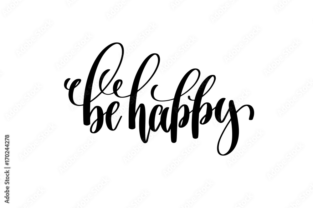 Poster be happy - hand written lettering positive quote to poster